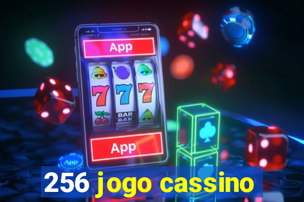 256 jogo cassino